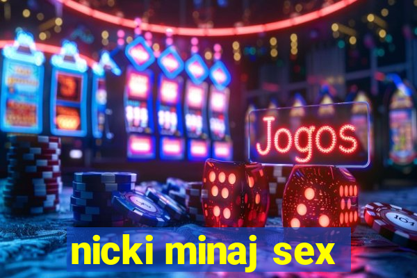 nicki minaj sex